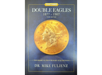 Type Three Double Eagles 1877 - 1907 By Mike Fuljenz