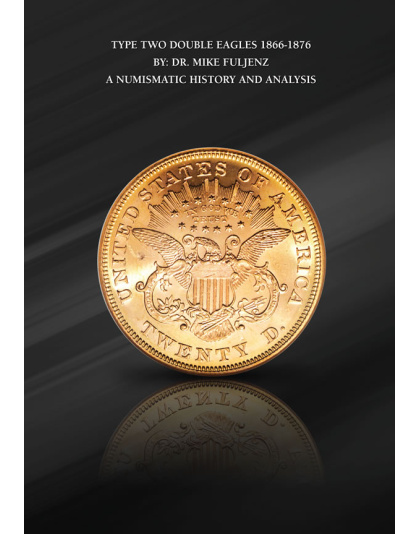 Type Two Double Eagles Book 1866-1876 by Dr. Mike Fuljenz