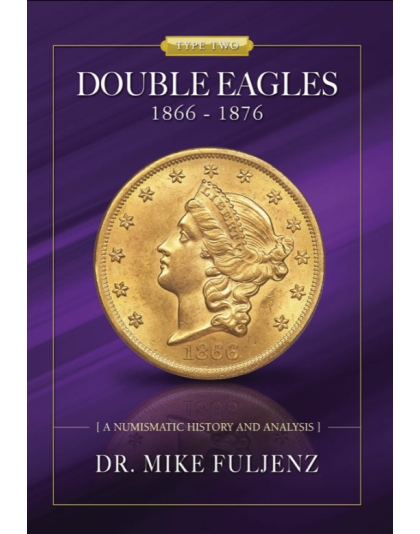 Type Two Double Eagles Book 1866-1876 by Dr. Mike Fuljenz