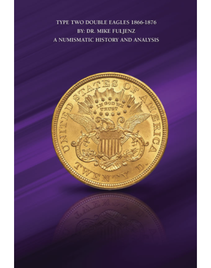 Type Two Double Eagles Book 1866-1876 by Dr. Mike Fuljenz